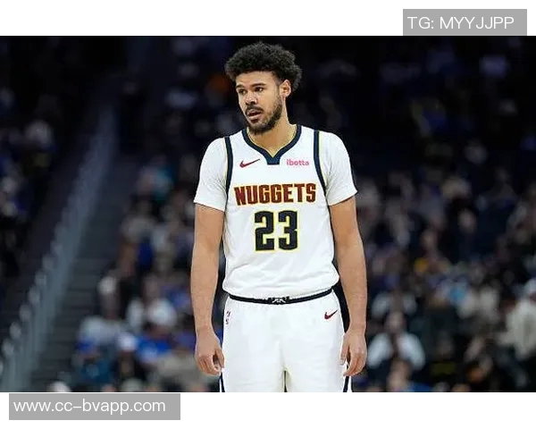 掘金主帅透露卡梅隆约翰逊将进行MRI检查期待伤情有所好转